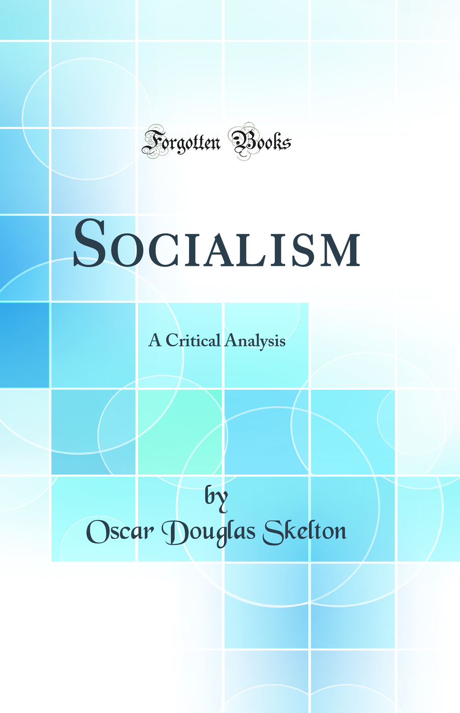 Socialism: A Critical Analysis (Classic Reprint)