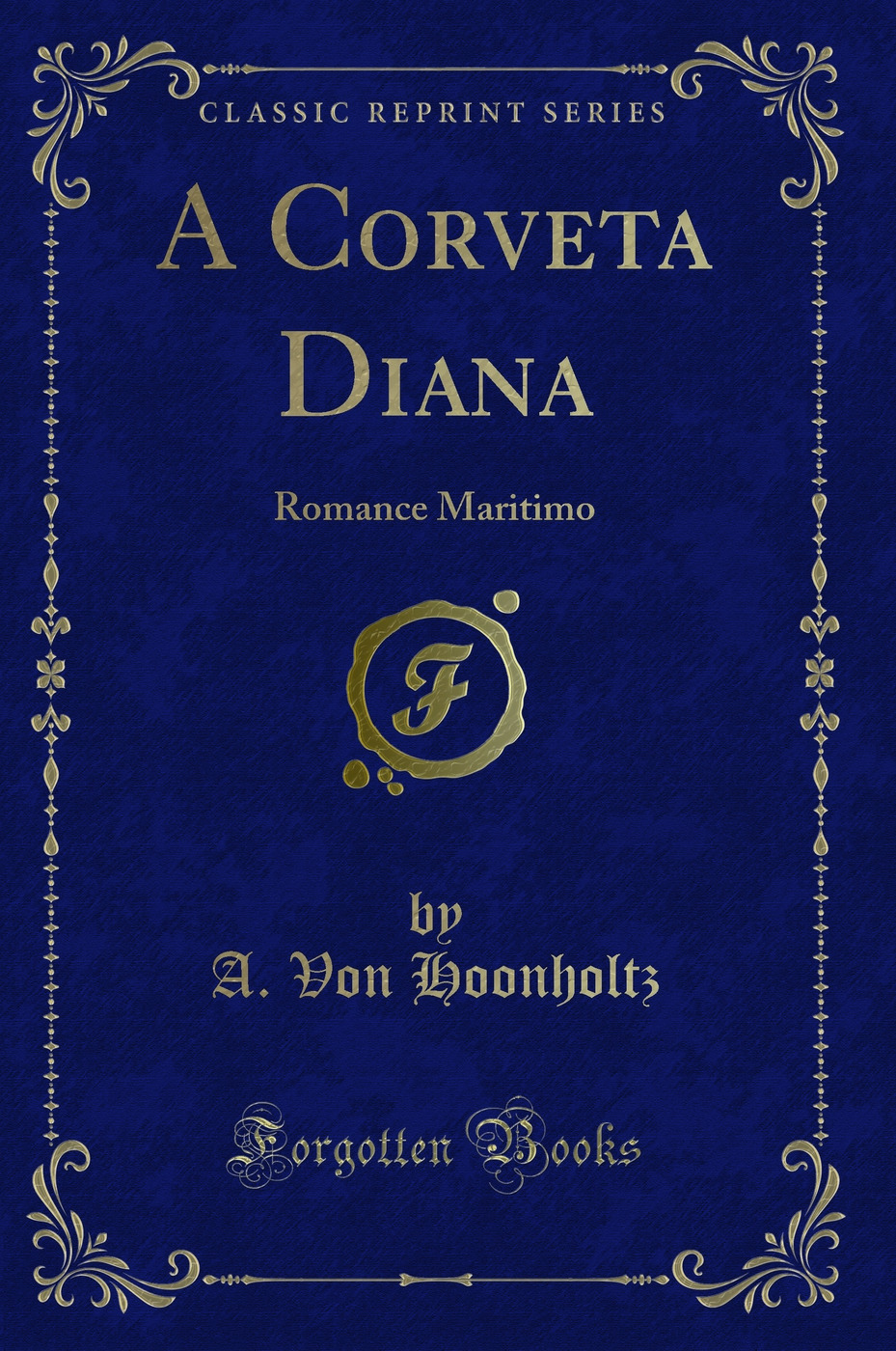 A Corveta Diana: Romance Maritimo (Classic Reprint)