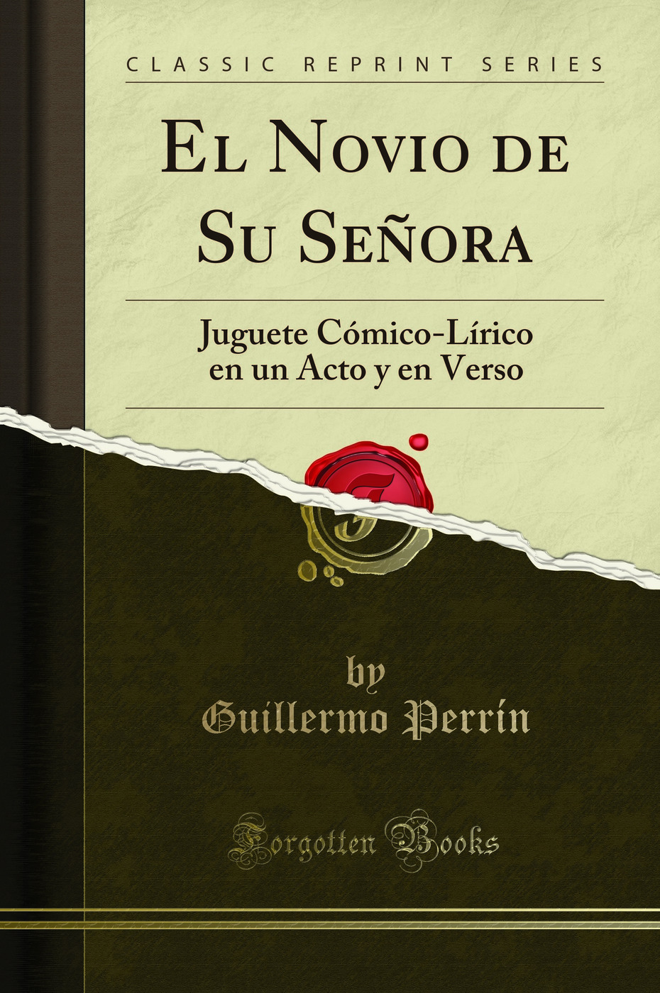 El Novio de Su Señora: Juguete Cómico-Lírico en un Acto y en Verso (Classic Reprint)