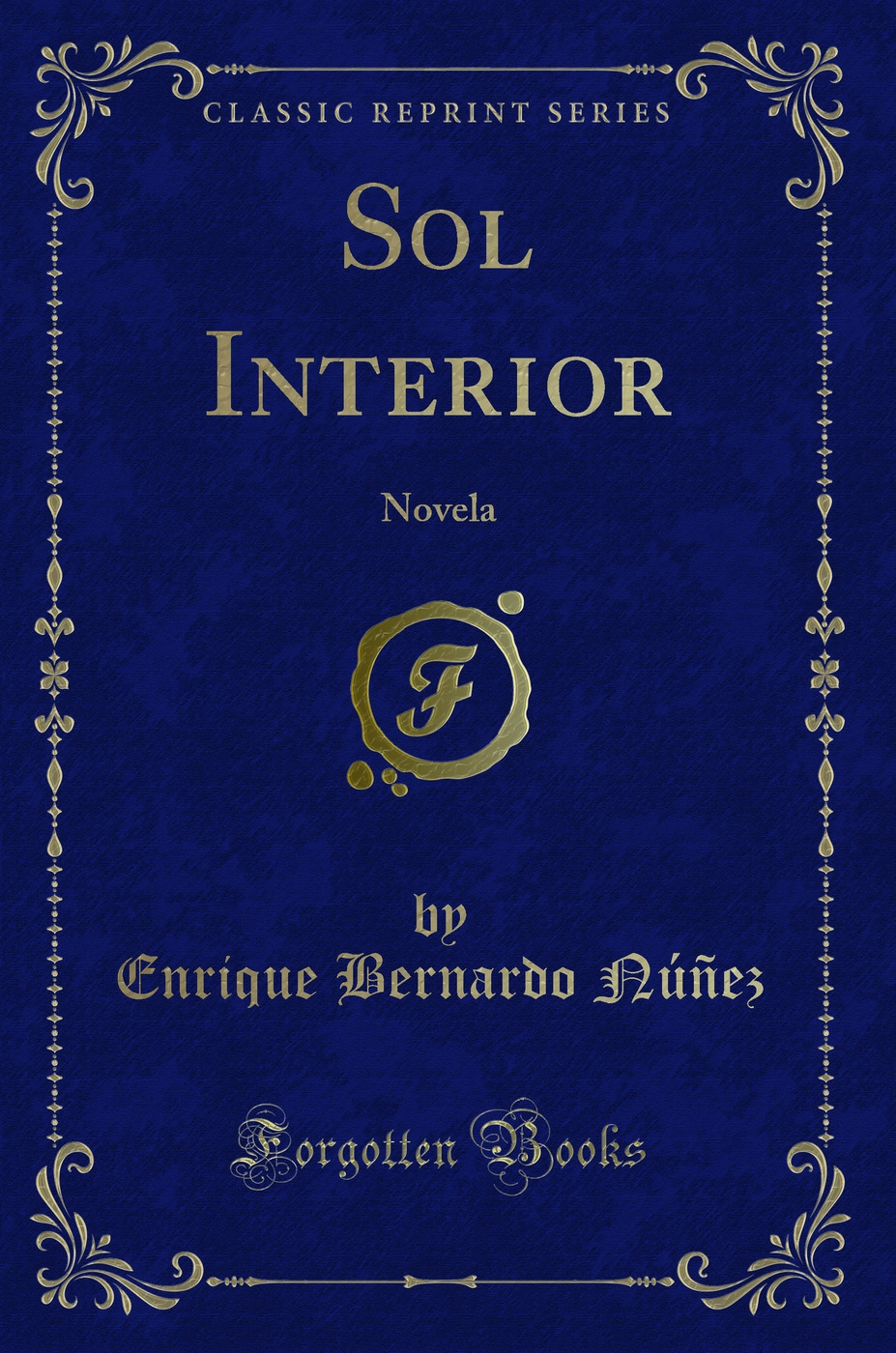 Sol Interior: Novela (Classic Reprint)