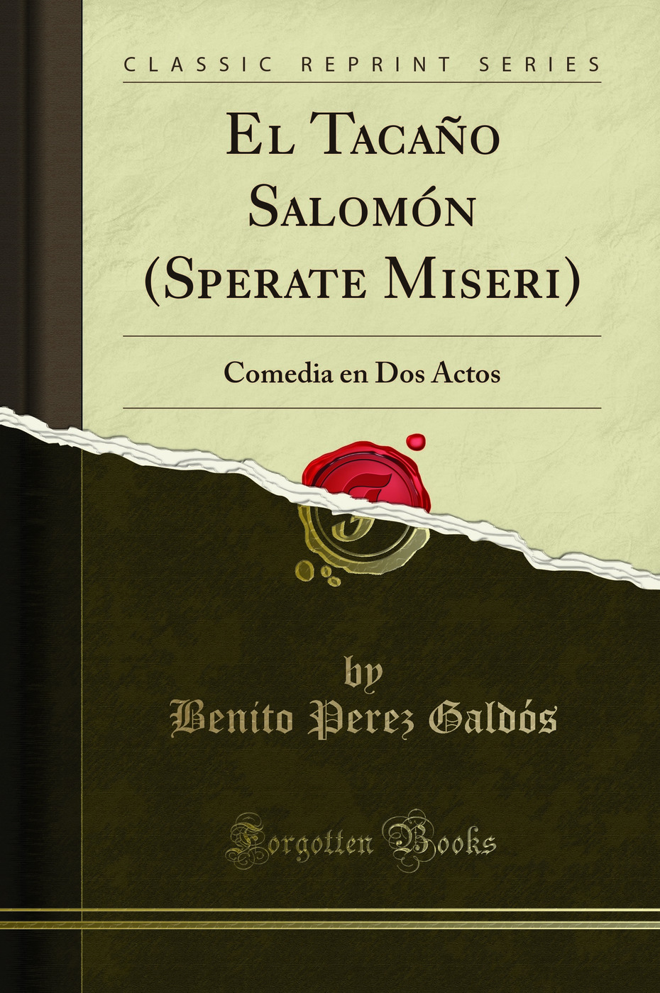 El Tacaño Salomón (Sperate Miseri): Comedia en Dos Actos (Classic Reprint)