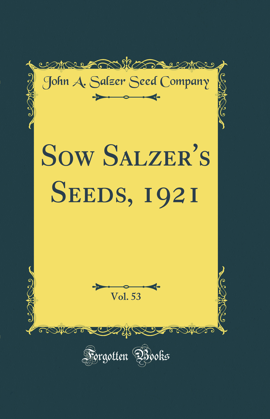 Sow Salzer's Seeds, 1921, Vol. 53 (Classic Reprint)