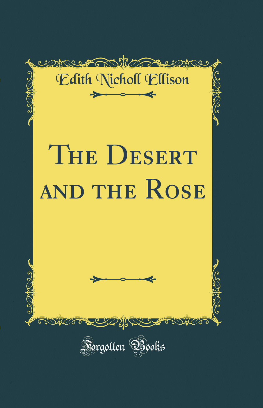 The Desert and the Rose (Classic Reprint)