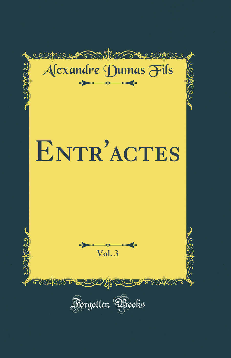 Entr'actes, Vol. 3 (Classic Reprint)