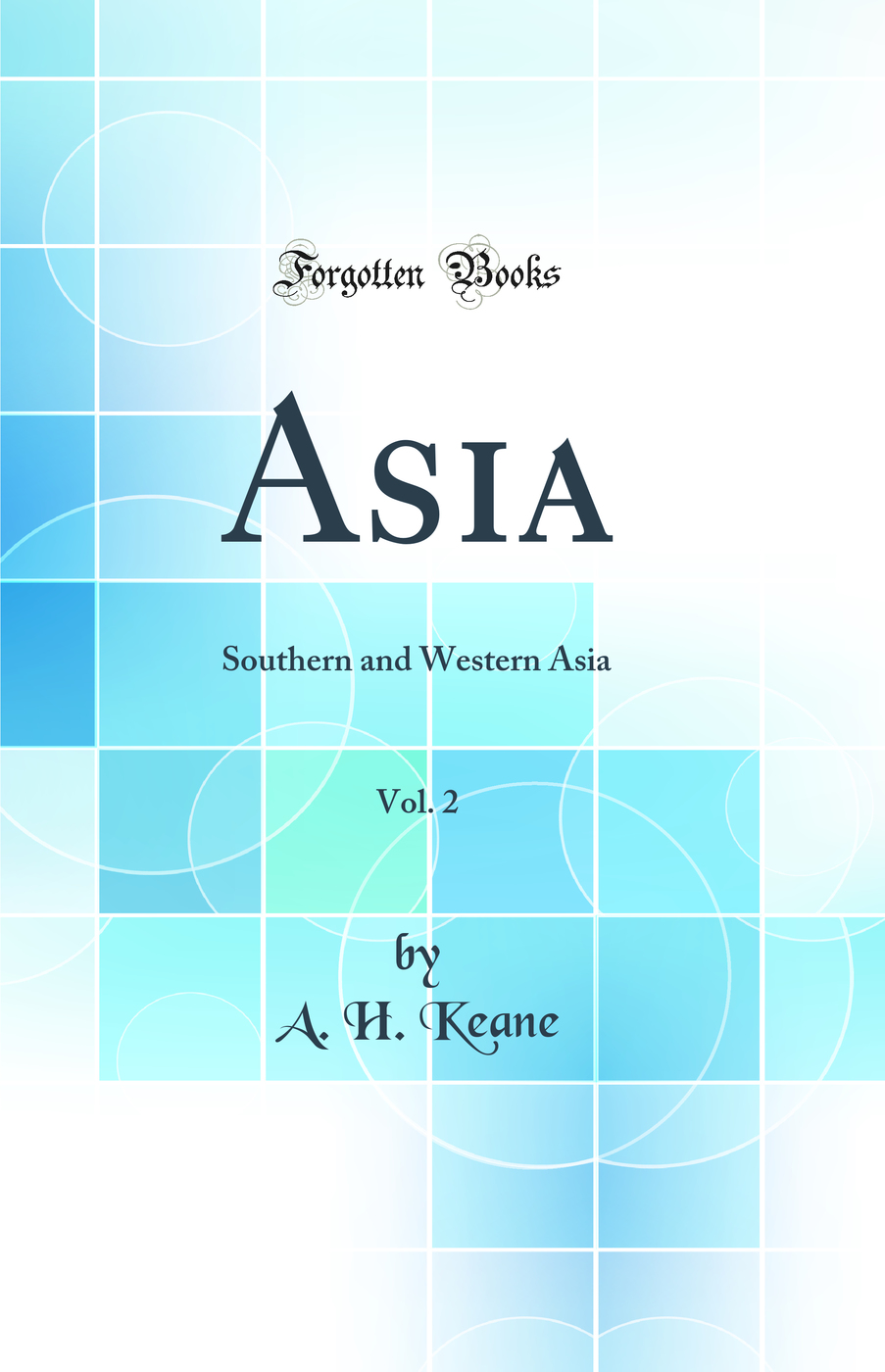 Asia, Vol. 2: Southern and Western Asia (Classic Reprint)