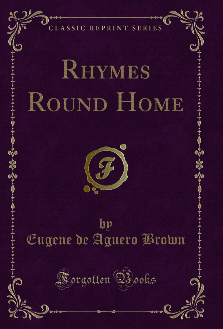 Rhymes Round Home (Classic Reprint)