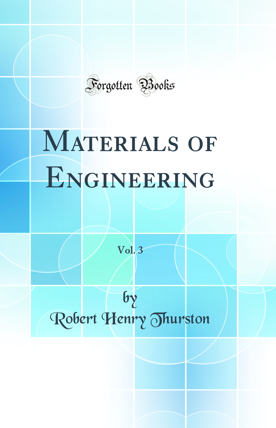 Materials of Engineering, Vol. 3 (Classic Reprint)