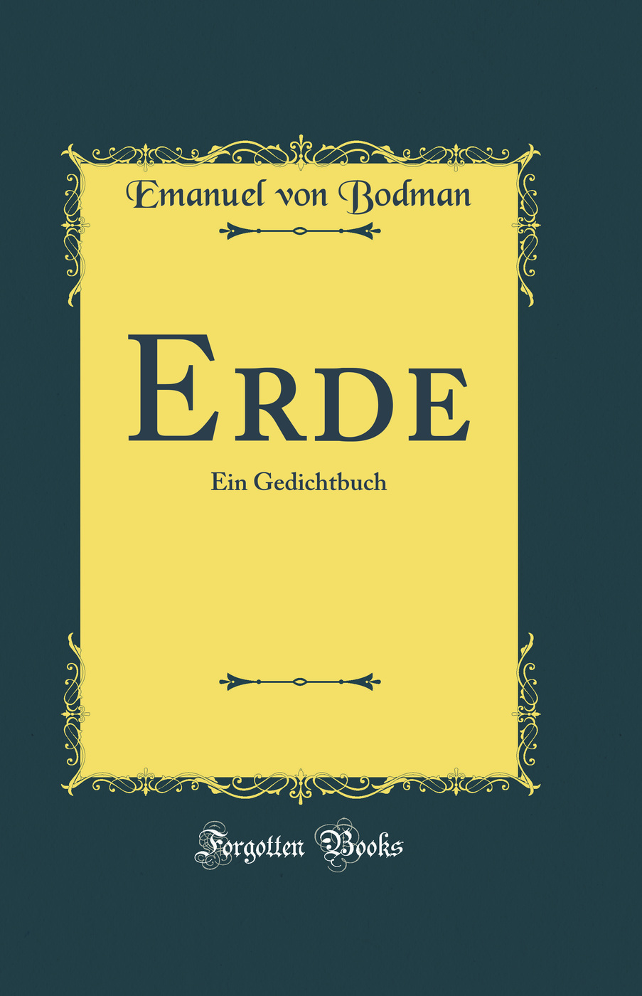 Erde: Ein Gedichtbuch (Classic Reprint)
