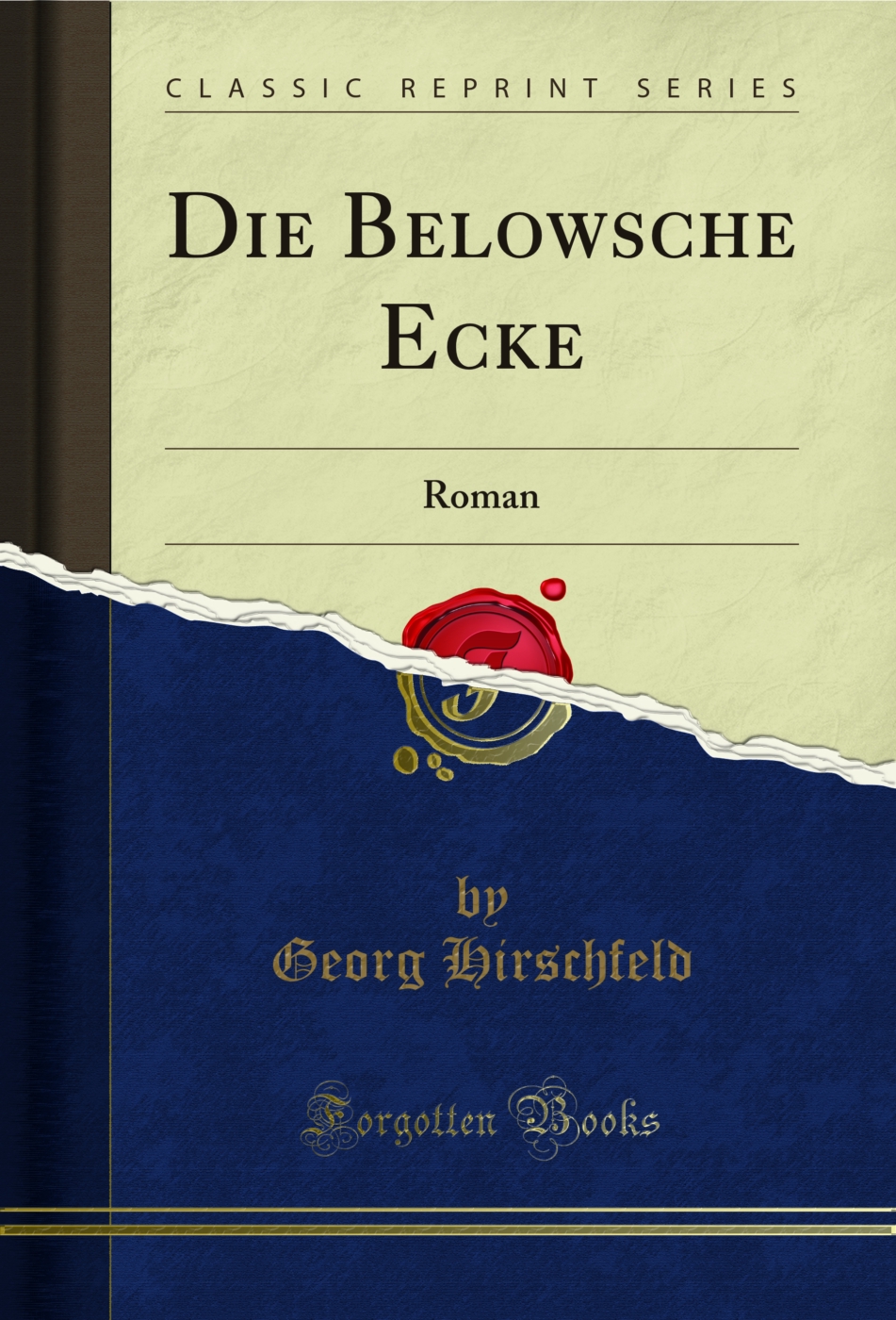 Die Belowsche Ecke: Roman (Classic Reprint)