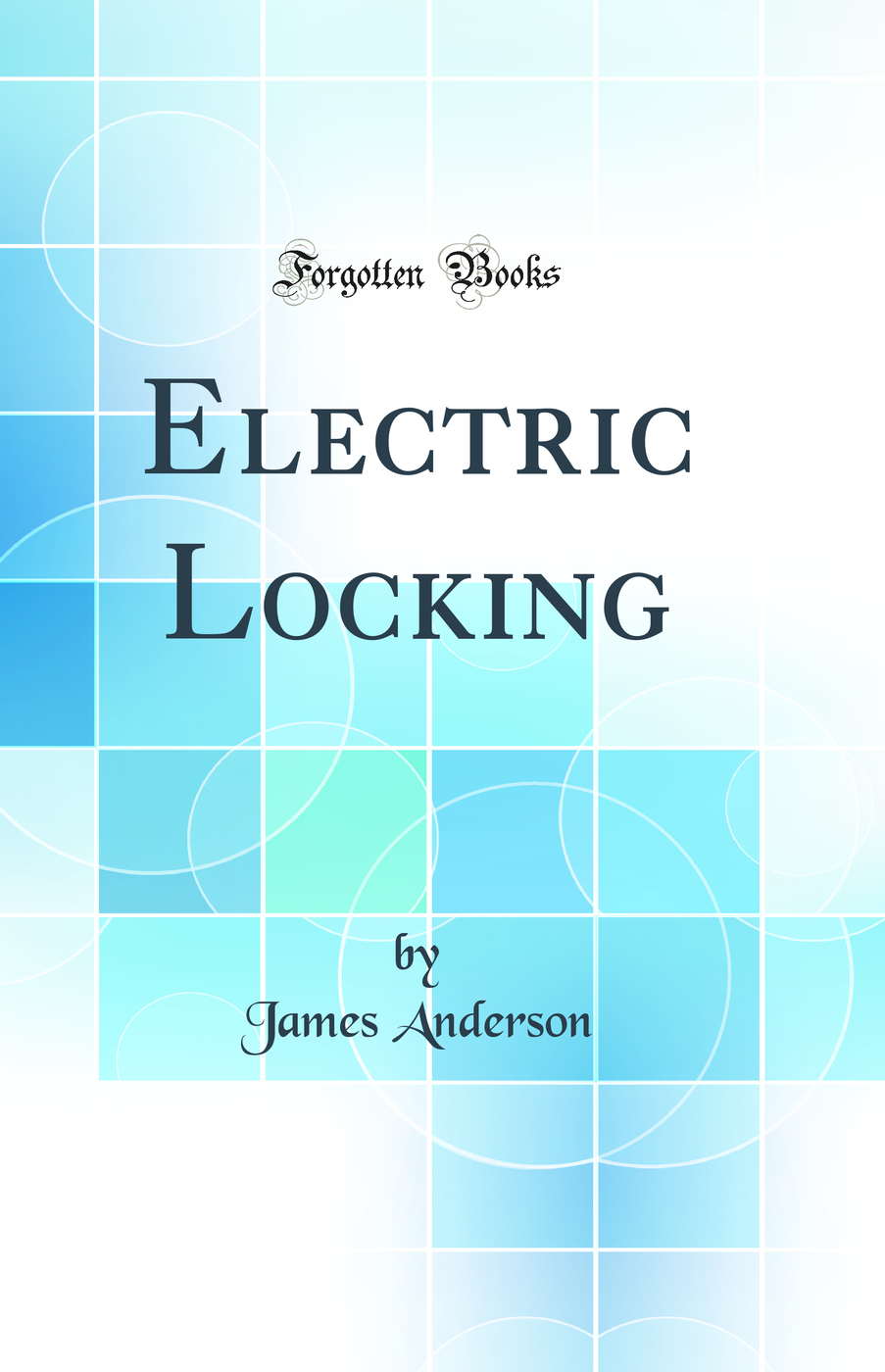 Electric Locking (Classic Reprint)