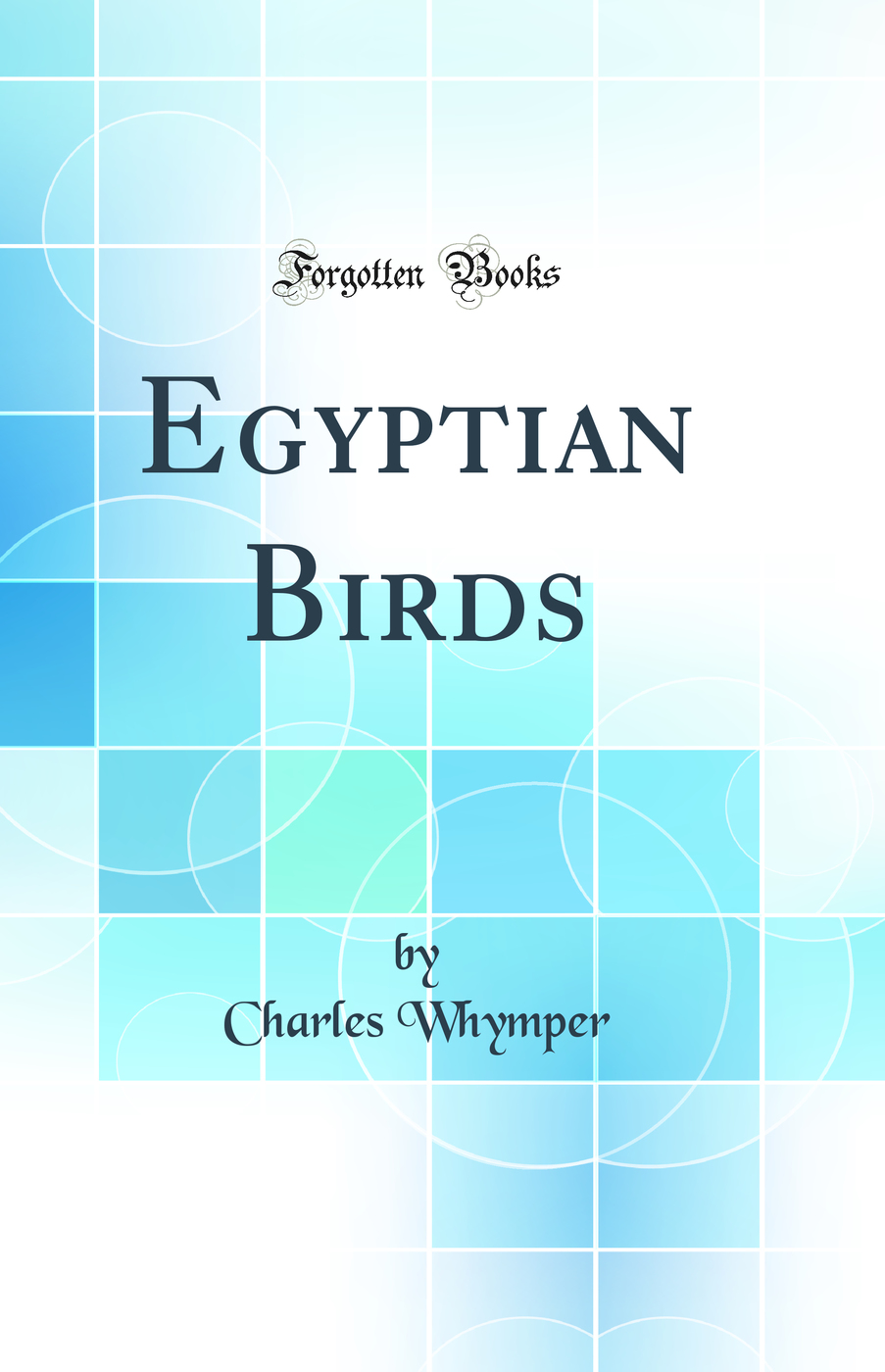 Egyptian Birds (Classic Reprint)