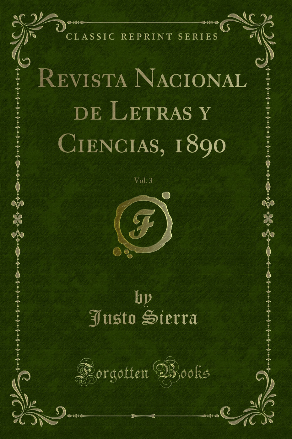 Revista Nacional de Letras y Ciencias, 1890, Vol. 3 (Classic Reprint)
