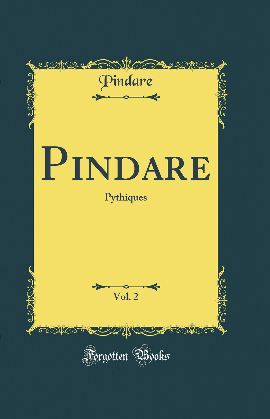 Pindare, Vol. 2: Pythiques (Classic Reprint)
