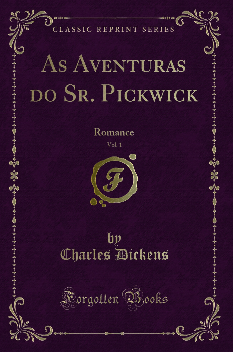 As Aventuras do Sr. Pickwick, Vol. 1: Romance (Classic Reprint)