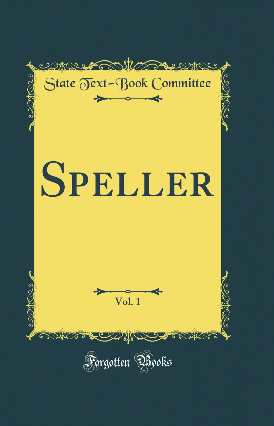 Speller, Vol. 1 (Classic Reprint)