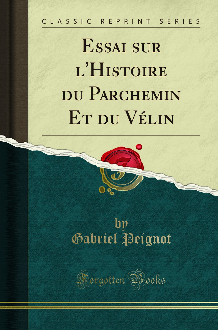 Essai sur l'Histoire du Parchemin Et du Vélin (Classic Reprint)