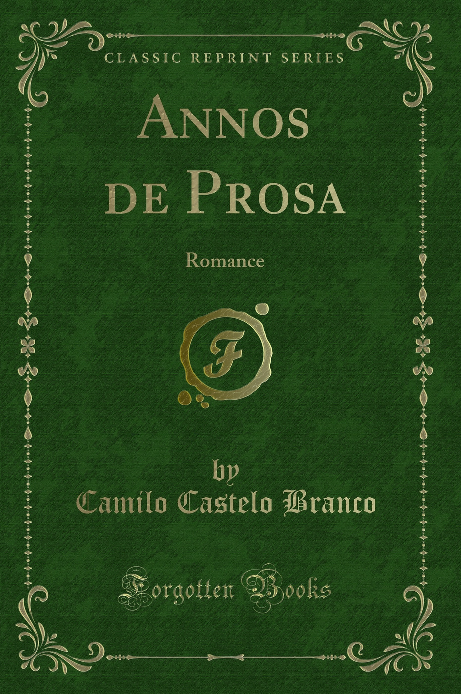 Annos de Prosa: Romance (Classic Reprint)