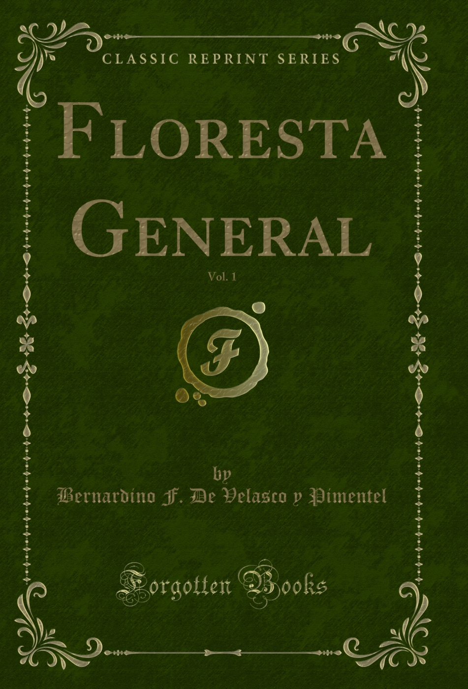 Floresta General, Vol. 1 (Classic Reprint)