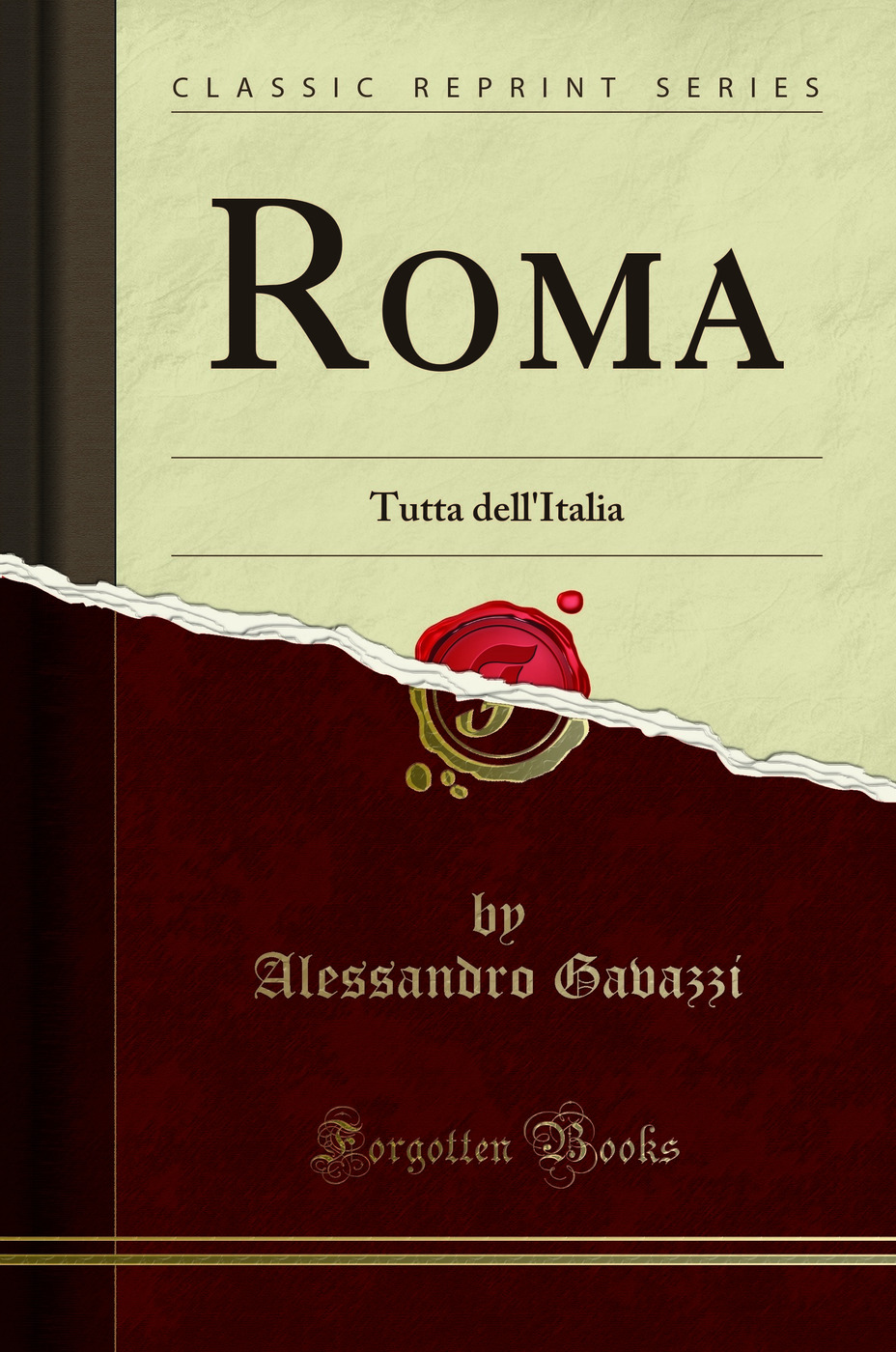 Roma: Tutta dell'Italia (Classic Reprint)