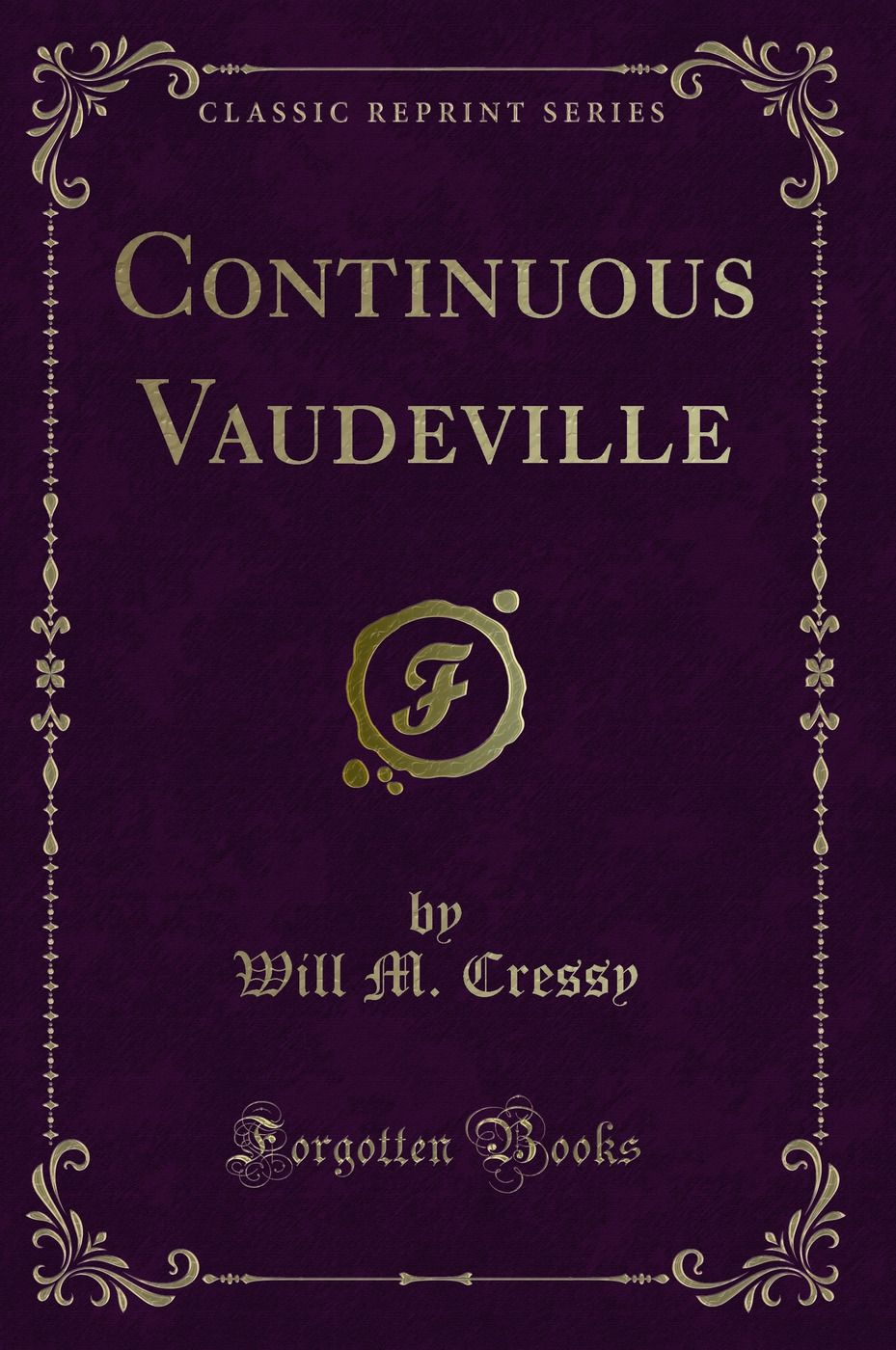 Continuous Vaudeville (Classic Reprint)