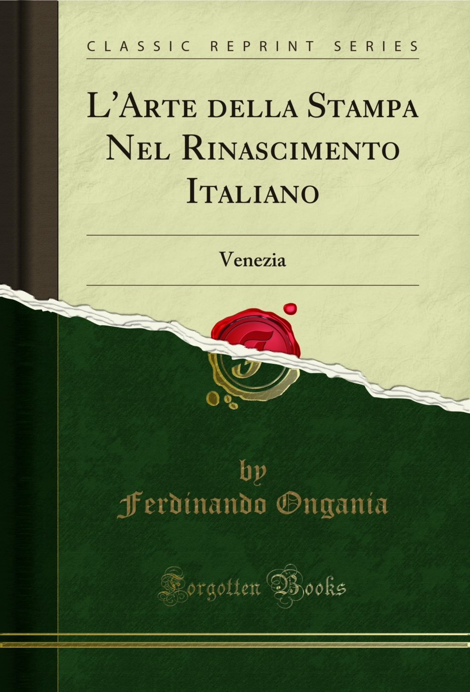L'Arte della Stampa Nel Rinascimento Italiano: Venezia (Classic Reprint)