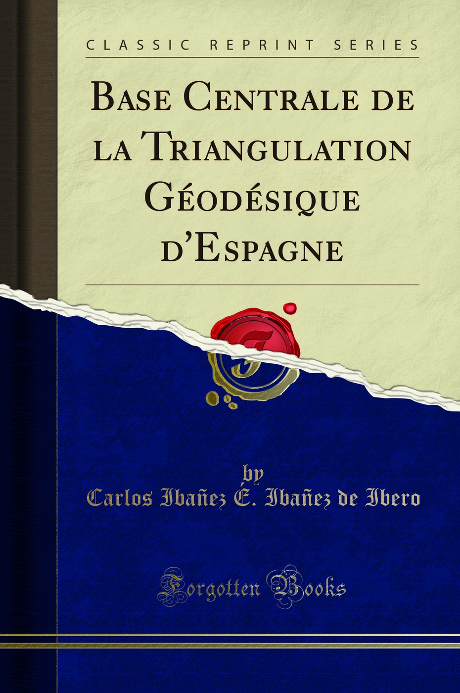 Base Centrale de la Triangulation Géodésique d'Espagne (Classic Reprint)