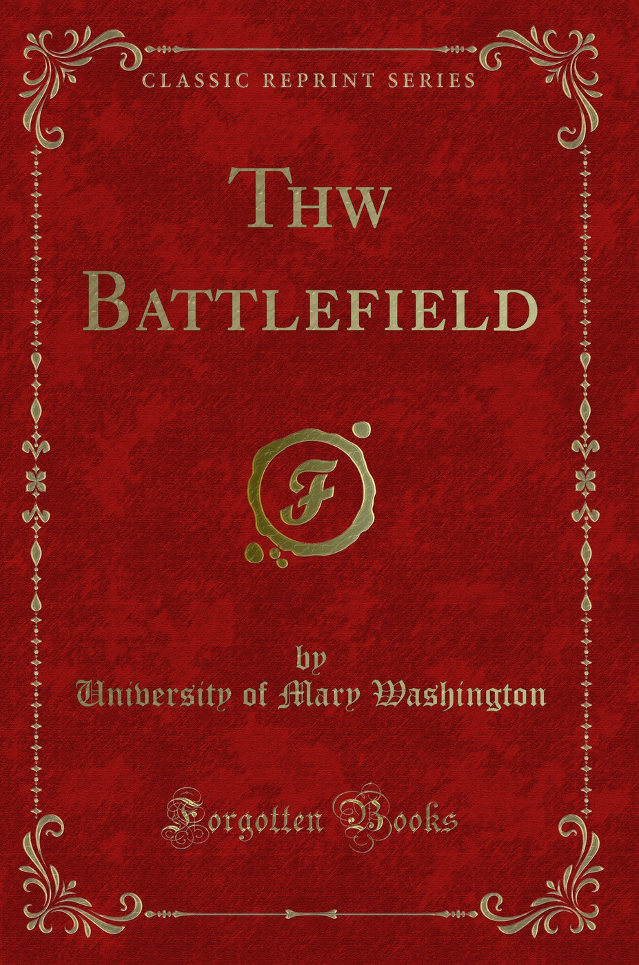 Thw Battlefield (Classic Reprint)