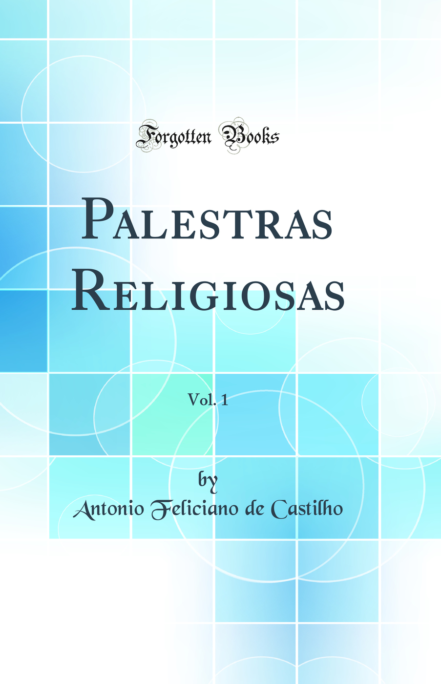 Palestras Religiosas, Vol. 1 (Classic Reprint)