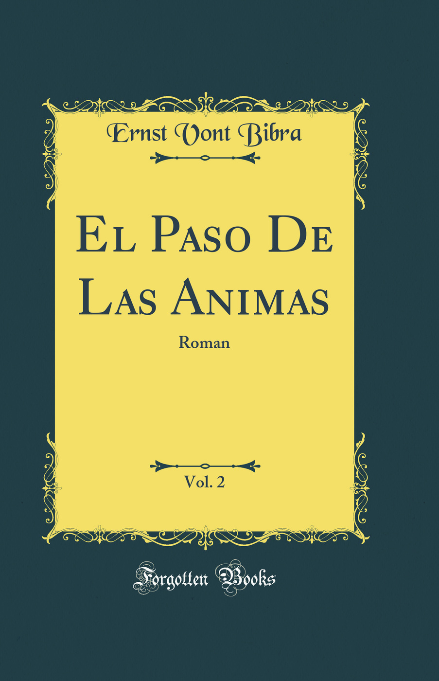 El Paso De Las Animas, Vol. 2: Roman (Classic Reprint)