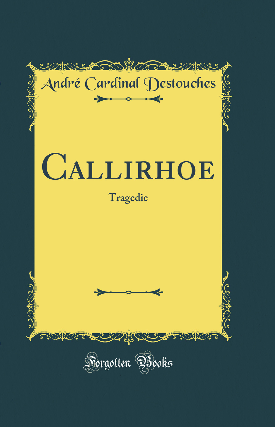 Callirhoe: Tragedie (Classic Reprint)