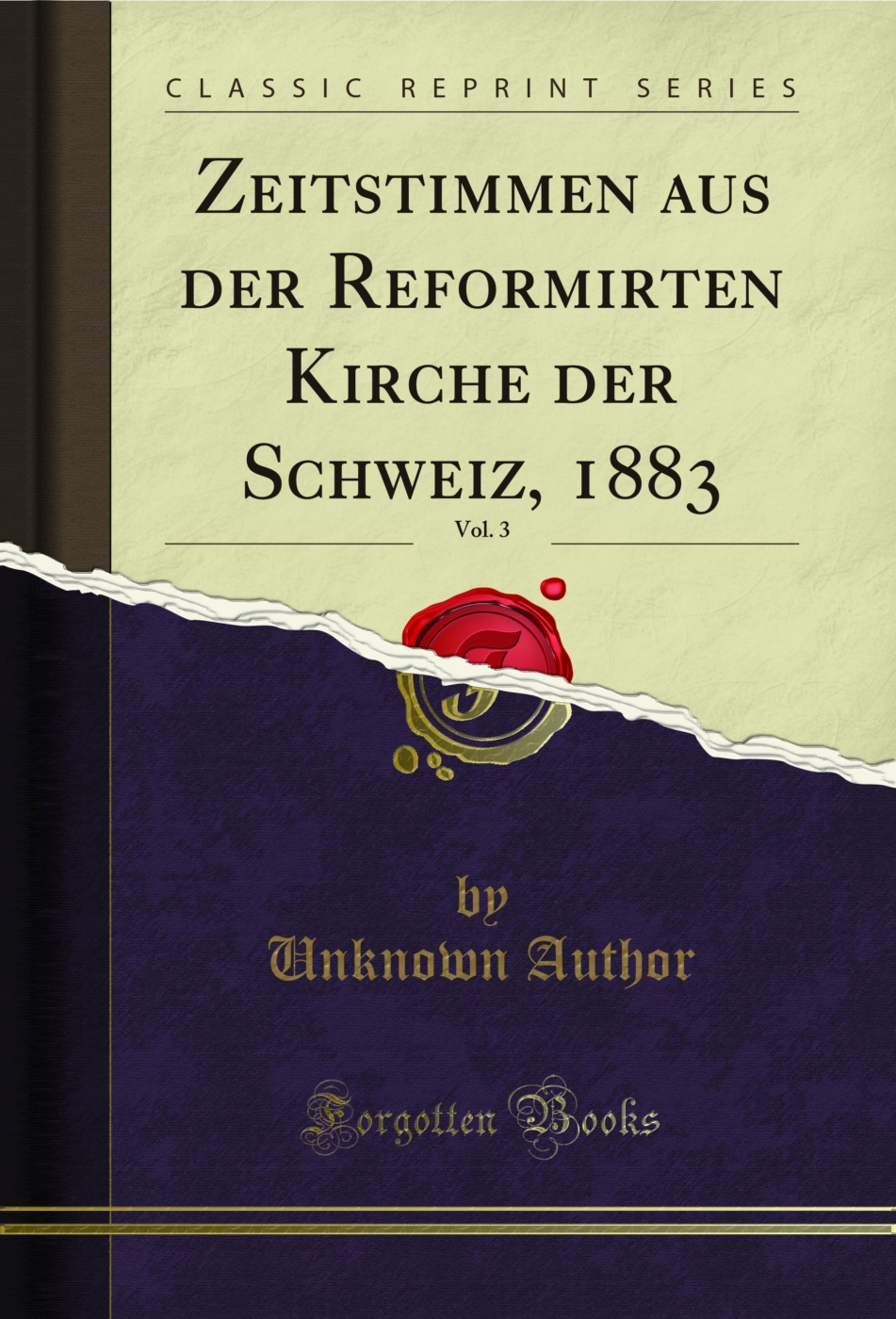 Zeitstimmen aus der Reformirten Kirche der Schweiz, 1883, Vol. 3 (Classic Reprint)