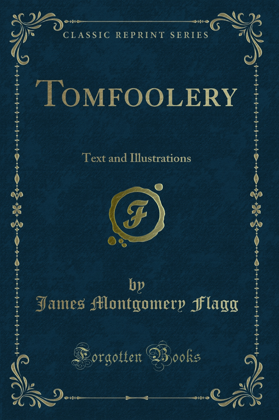Tomfoolery: Text and Illustrations (Classic Reprint)