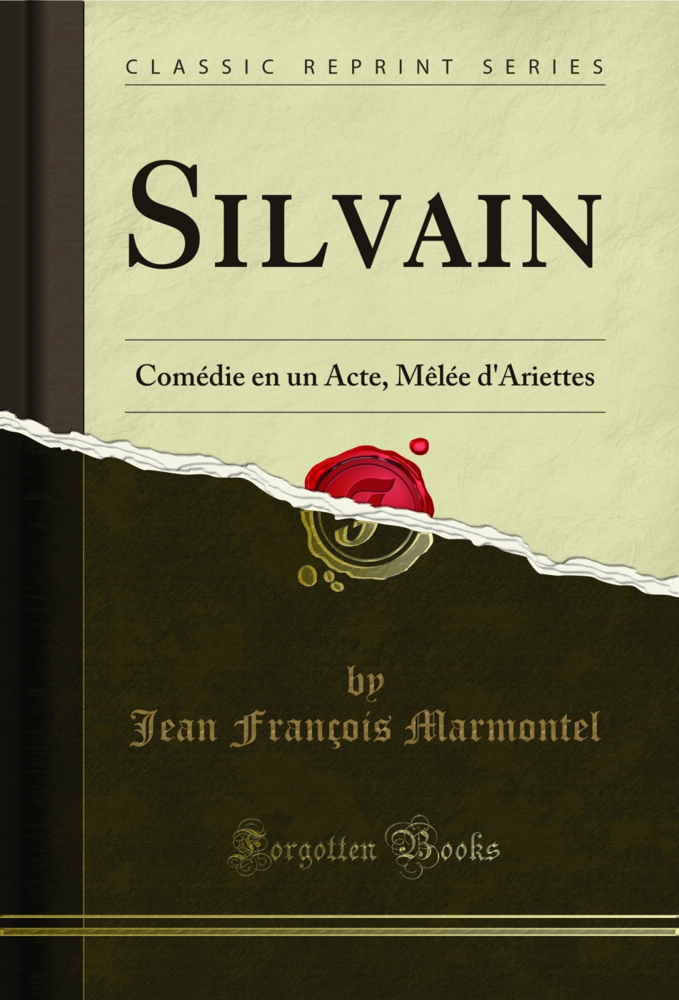 Silvain: Comédie en un Acte, Mêlée d'Ariettes (Classic Reprint)