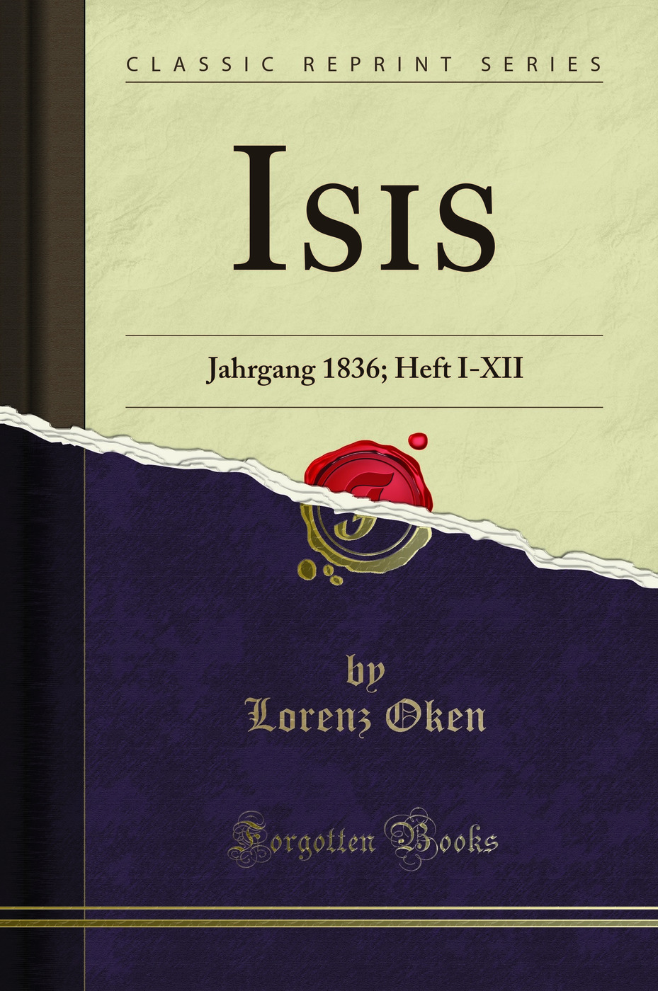 Isis: Jahrgang 1836; Heft I-XII (Classic Reprint)