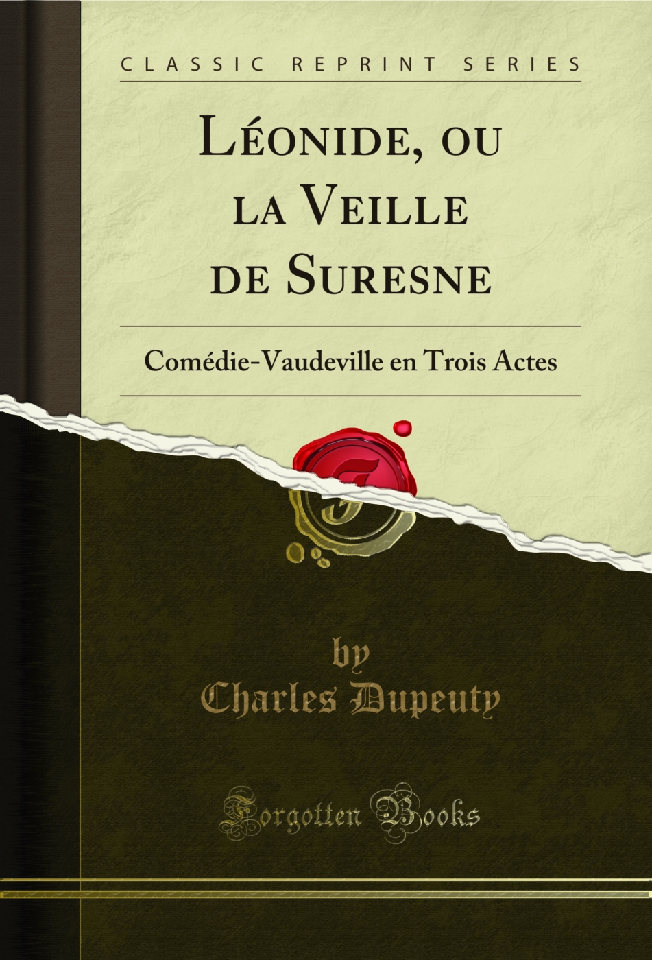 Léonide, ou la Veille de Suresne: Comédie-Vaudeville en Trois Actes (Classic Reprint)