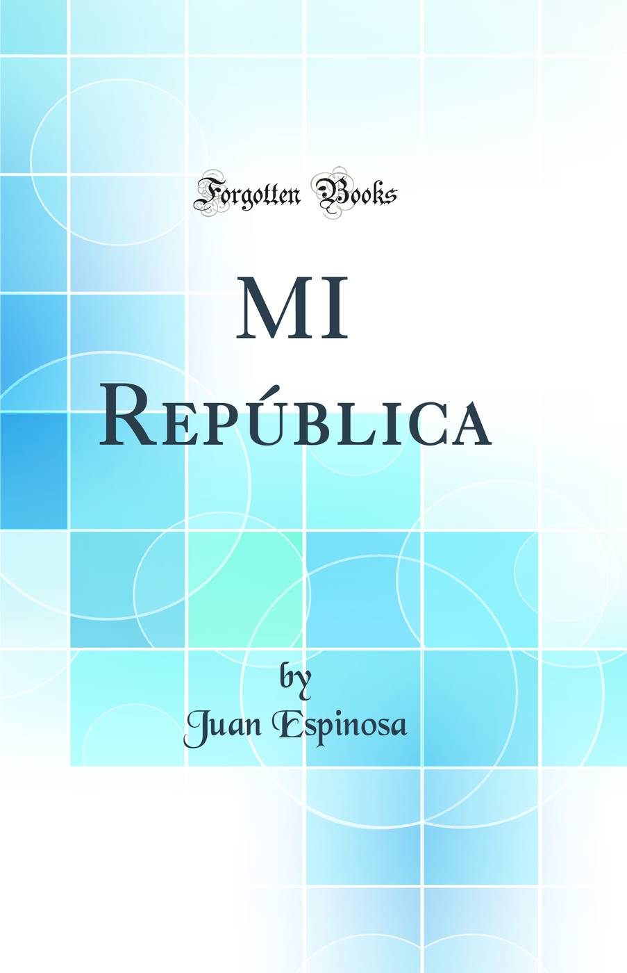 MI República (Classic Reprint)