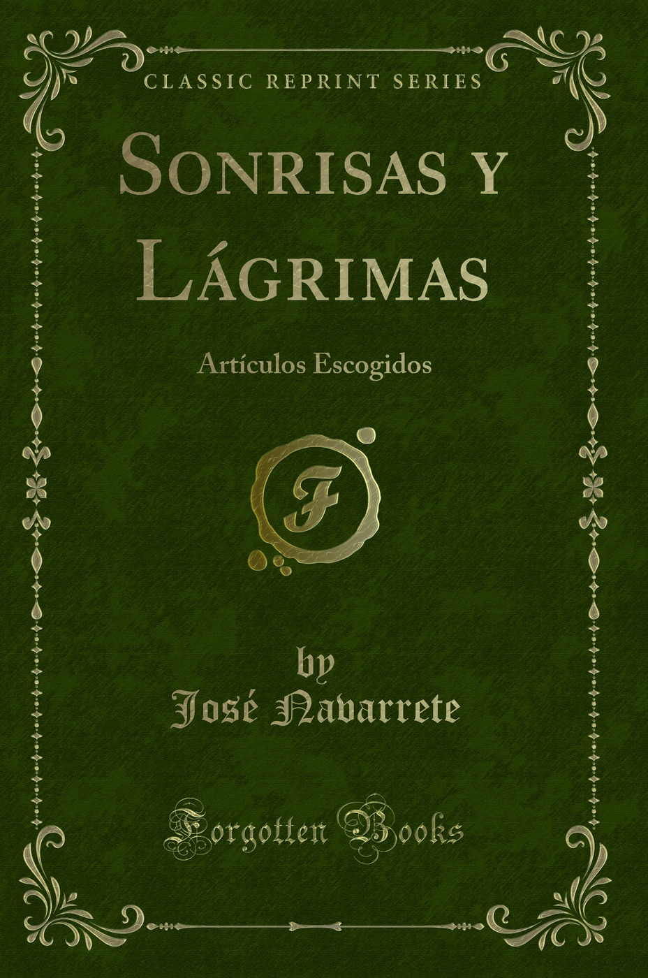Sonrisas y Lágrimas: Artículos Escogidos (Classic Reprint)