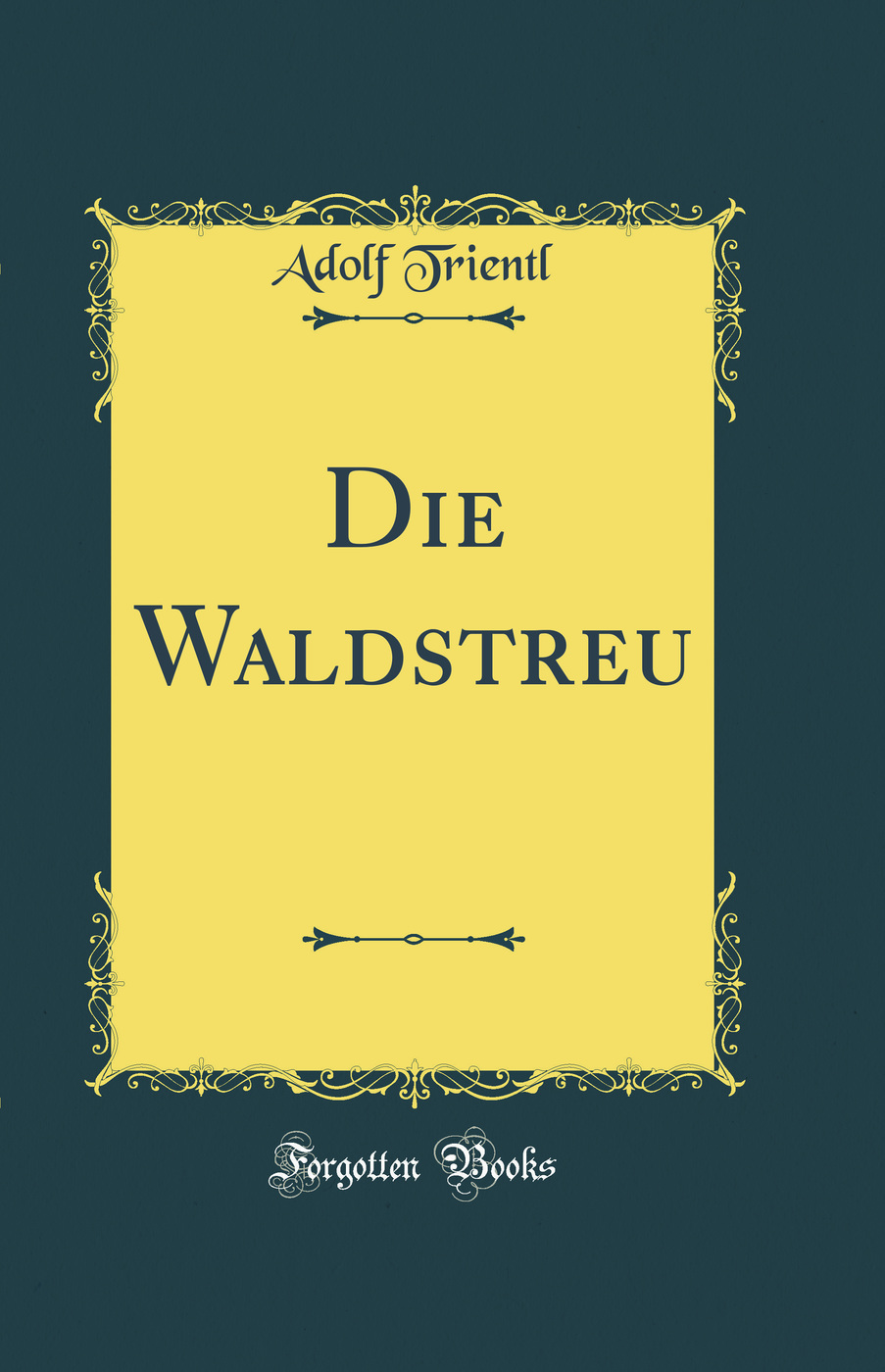 Die Waldstreu (Classic Reprint)