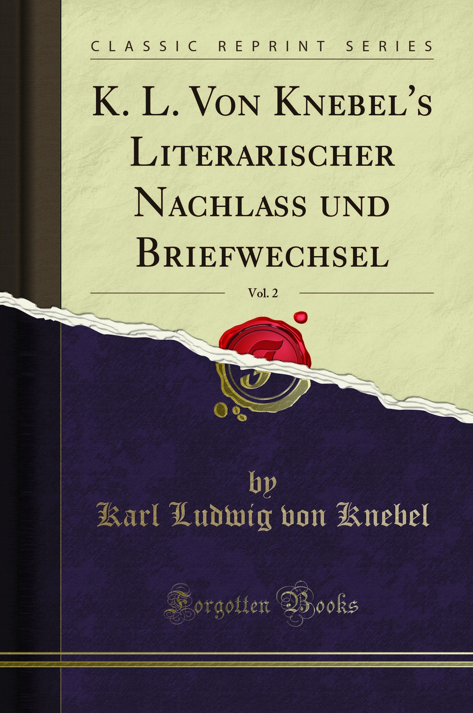 K. L. Von Knebel's Literarischer Nachlass und Briefwechsel, Vol. 2 (Classic Reprint)