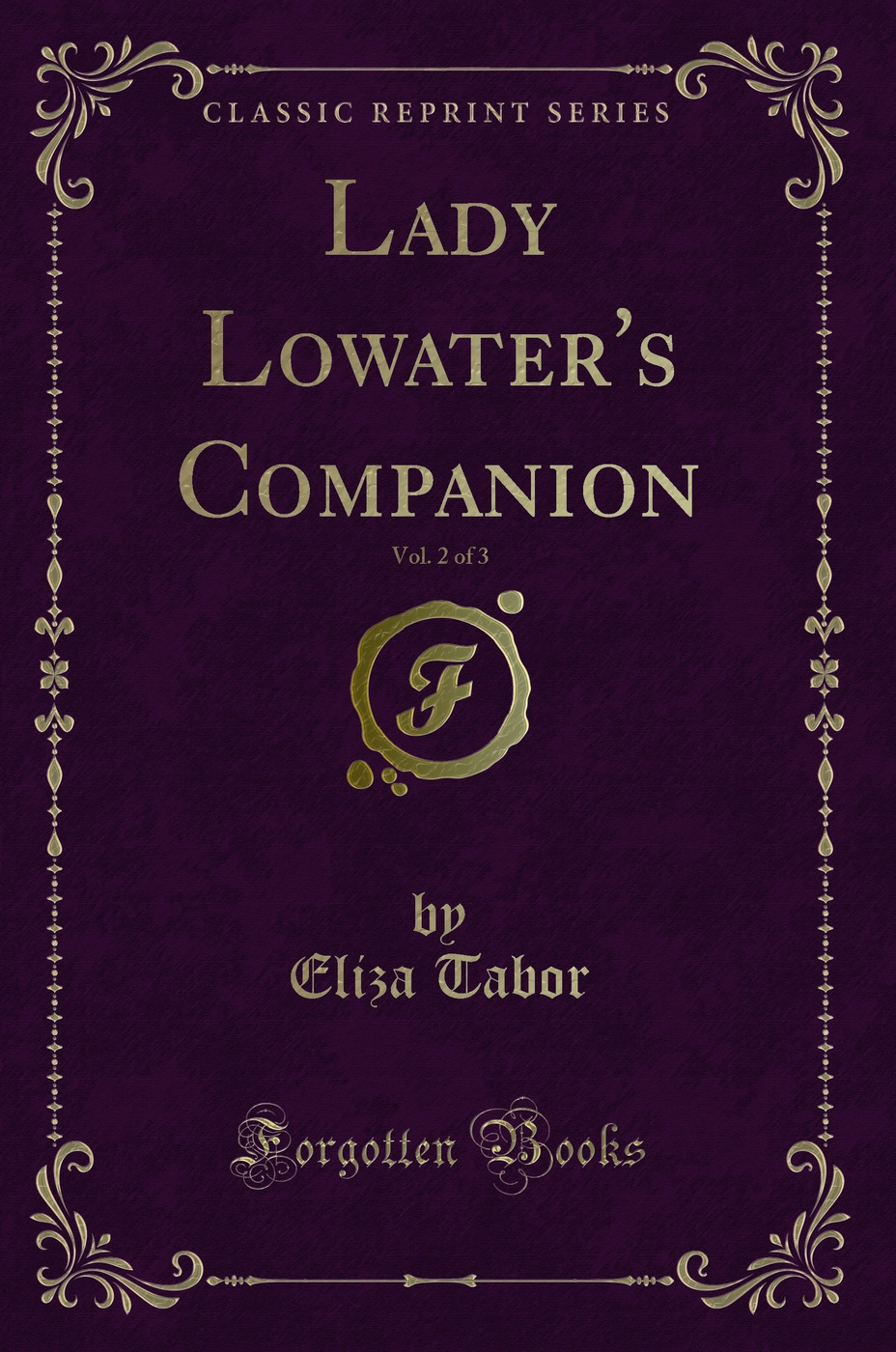 Lady Lowater's Companion, Vol. 2 of 3 (Classic Reprint)
