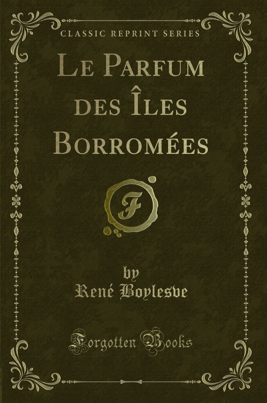 Le Parfum des Îles Borromées (Classic Reprint)