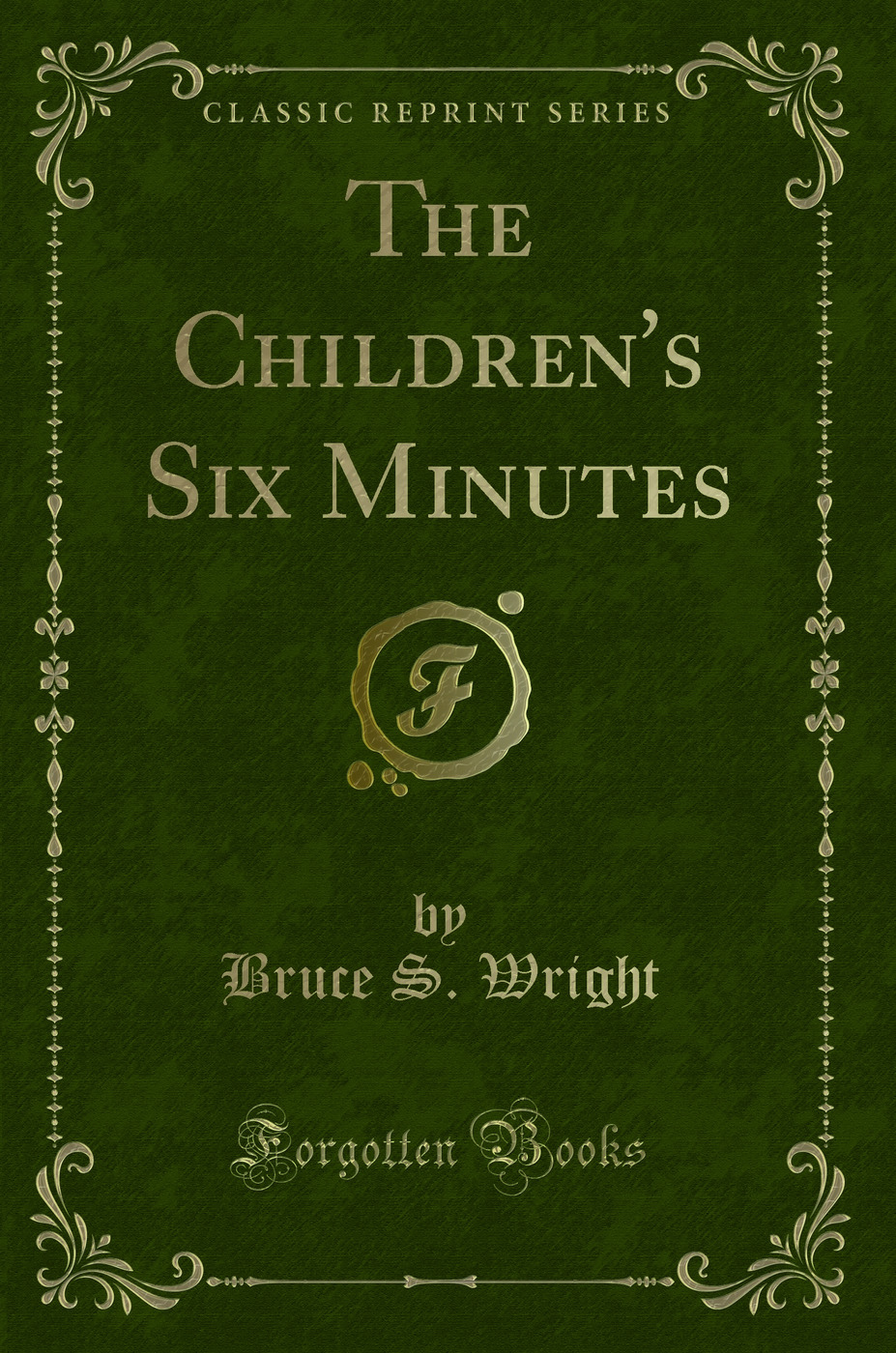 The Children's Six Minutes (Classic Reprint)