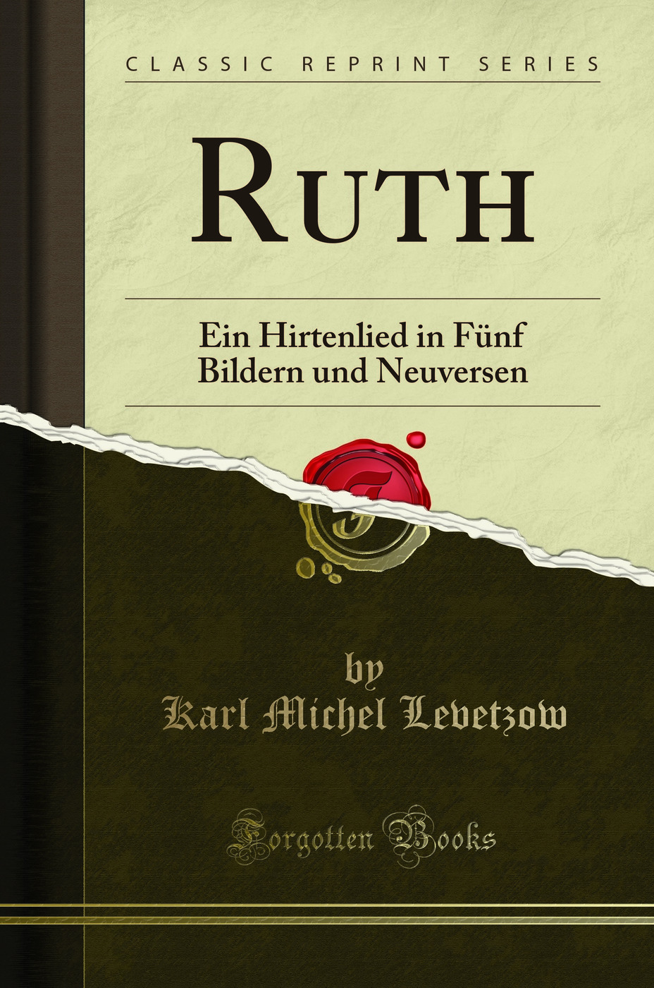 Ruth: Ein Hirtenlied in Fünf Bildern und Neuversen (Classic Reprint)