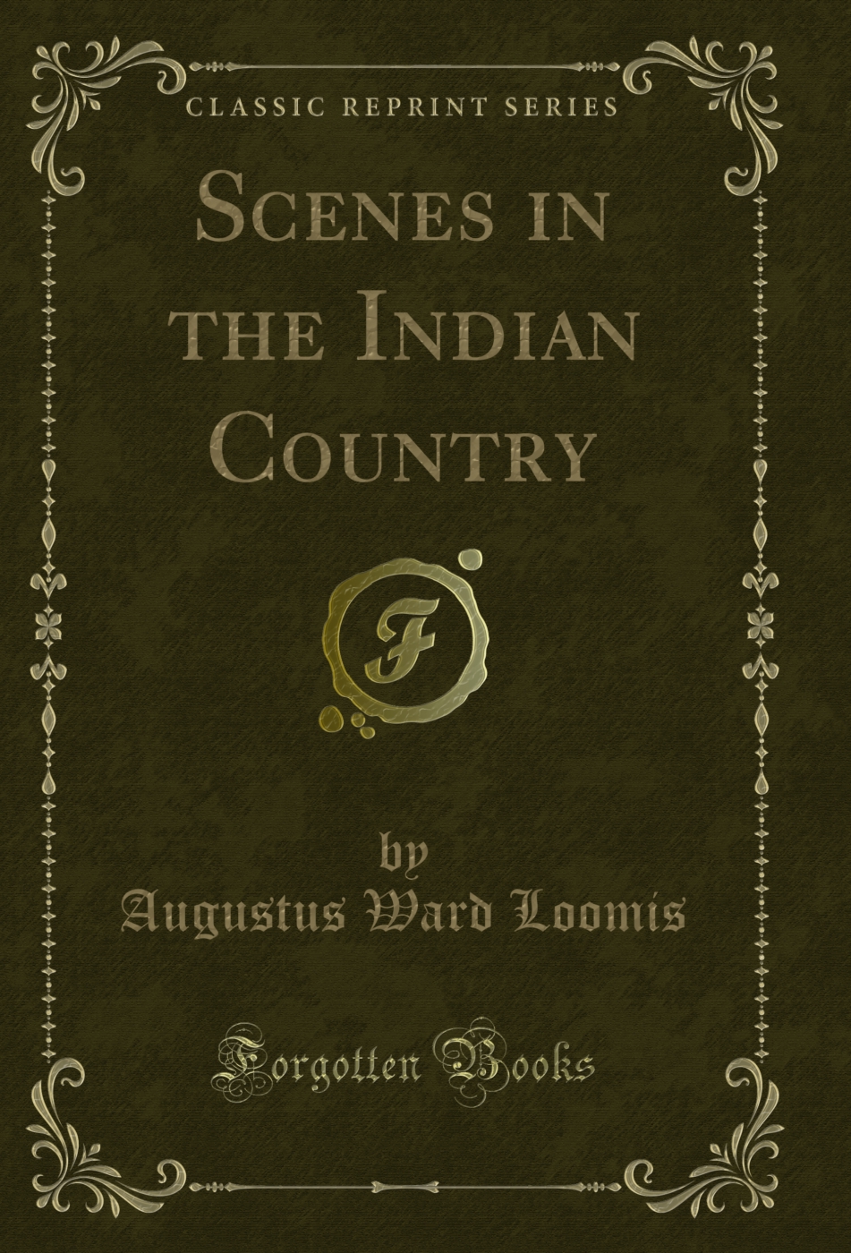 Scenes in the Indian Country (Classic Reprint)