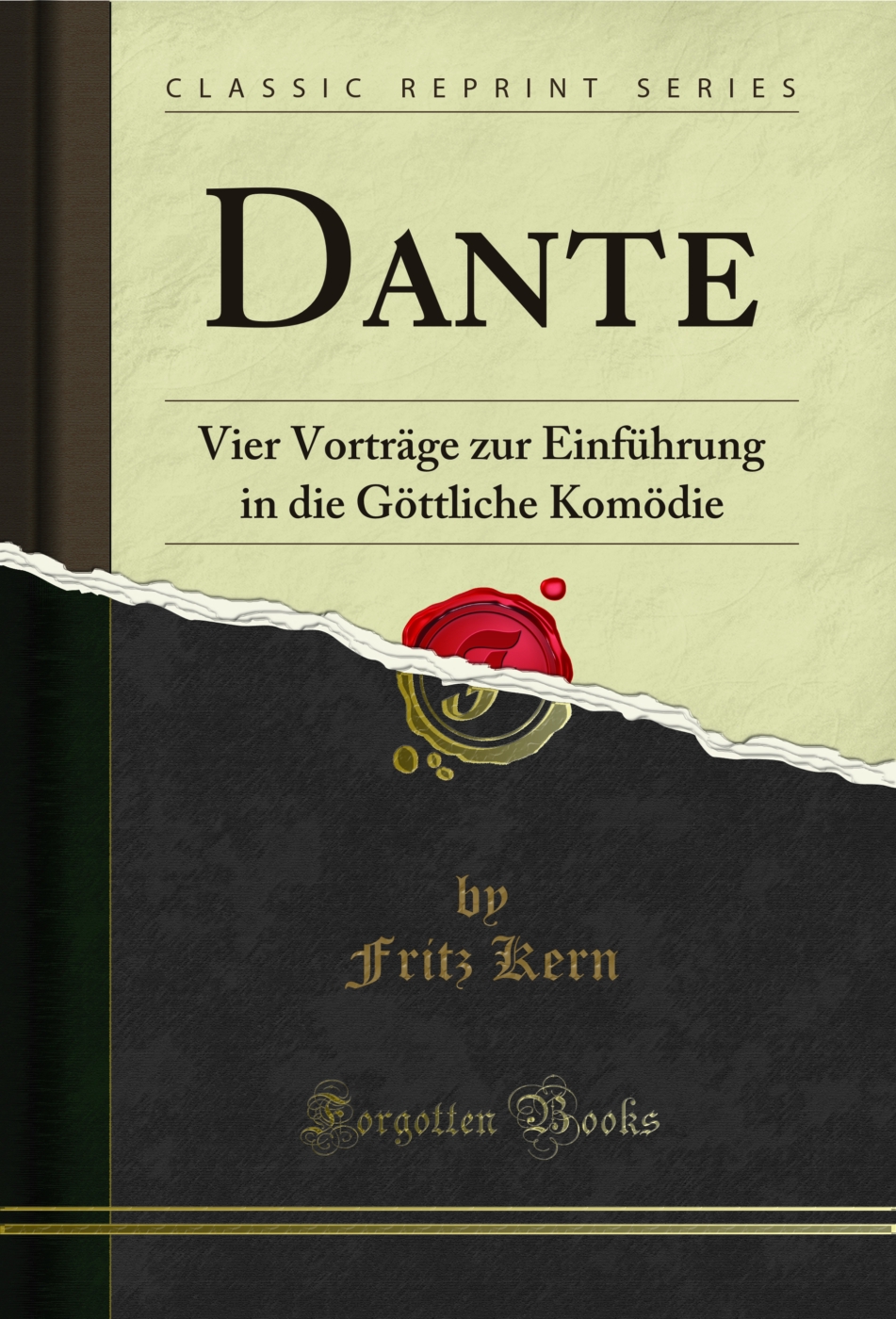 Dante: Vier Vorträge zur Einführung in die Göttliche Komödie (Classic Reprint)