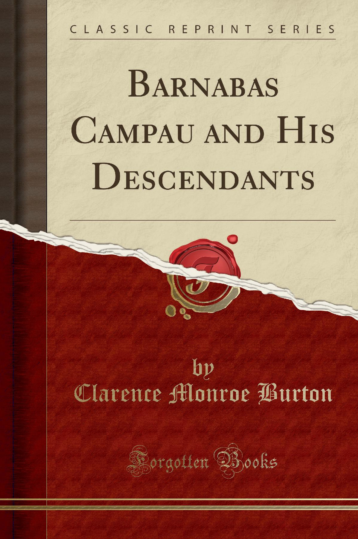 Barnabas Campau and His Descendants (Classic Reprint)