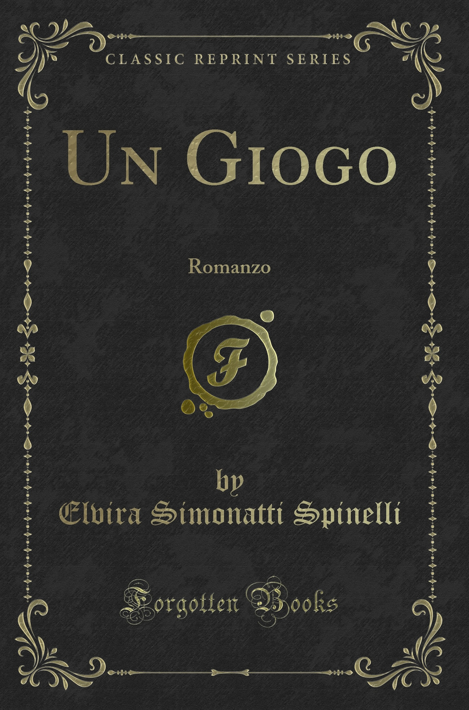 Un Giogo: Romanzo (Classic Reprint)