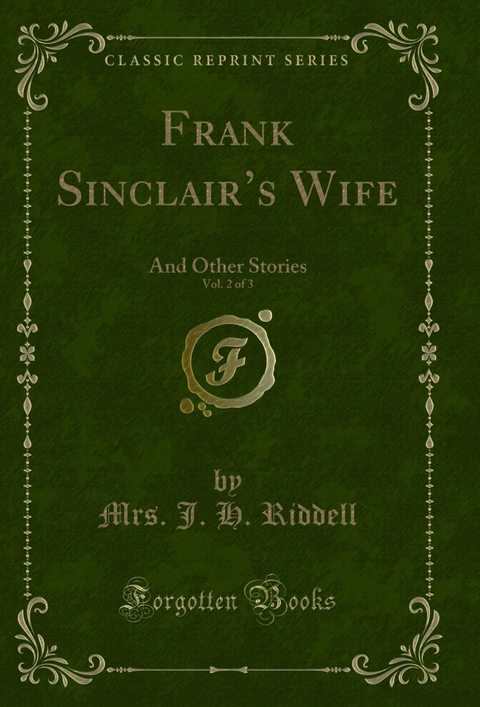 Frank Sinclair’s Wife, Vol. 2 of 3: And Other Stories (Classic Reprint)