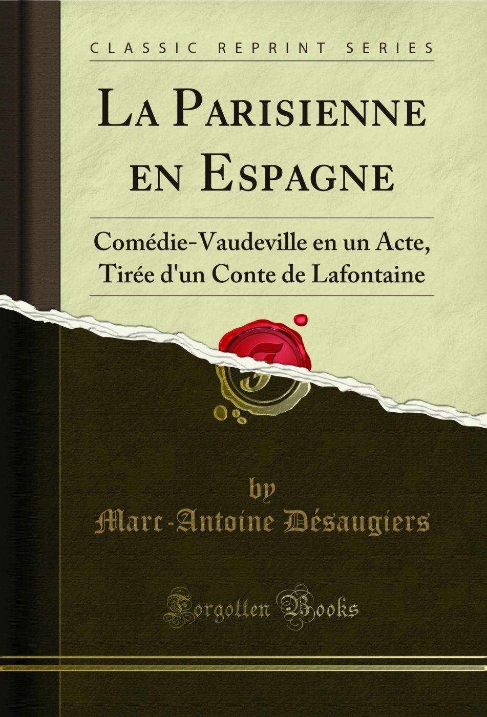 La Parisienne en Espagne: Comédie-Vaudeville en un Acte, Tirée d'un Conte de Lafontaine (Classic Reprint)