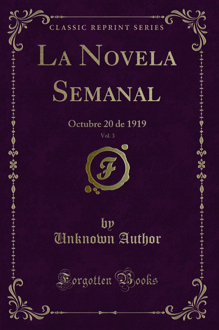 La Novela Semanal, Vol. 3: Octubre 20 de 1919 (Classic Reprint)